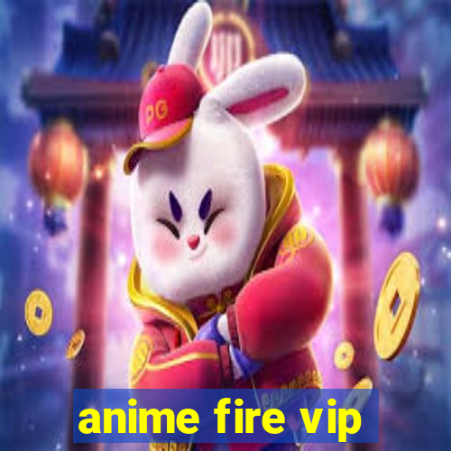 anime fire vip